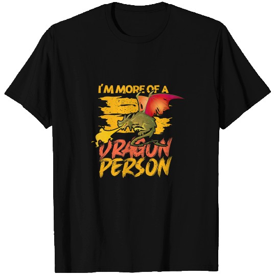 Dragon Pet Im More Of Dragon Person Breath Fires T-Shirts