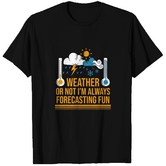 Meteorologist Weather Forecasting Is Fun Hurricane Chaser T-Shirts