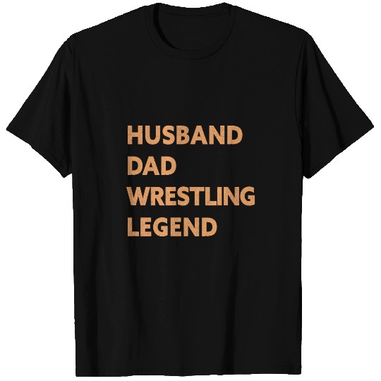Sport Wrestling Mens Husband Dad Wrestling Legend Funny Wrestler T-Shirts