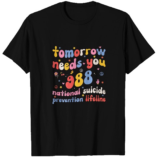 suicides Prevention 988 Ribbon Retro Tomorrow Needs You 988 suicides Prevention Awareness 4 T-Shirts