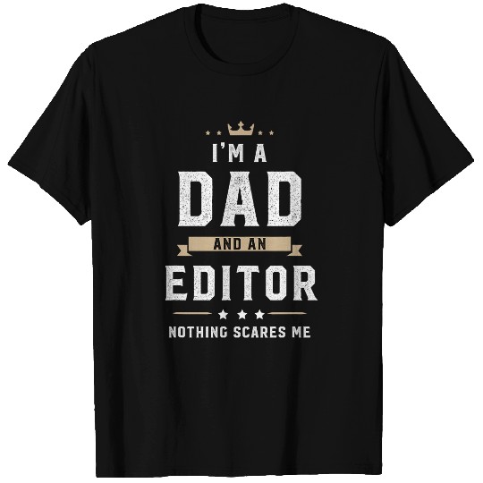 Funny Dad Editor Fathers Day T-Shirts