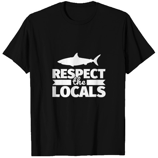 Shark Pet Respect the locals 2funny shark lover design T-Shirts