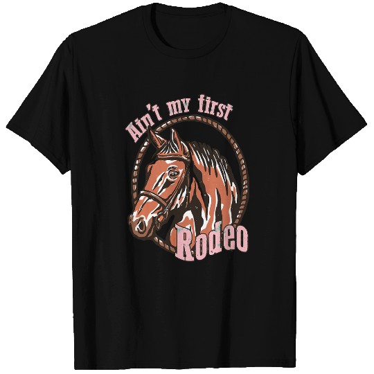 Horse Pet Retro Horse Aint My First Rodeo Cowboy Rope Western Country T-Shirts