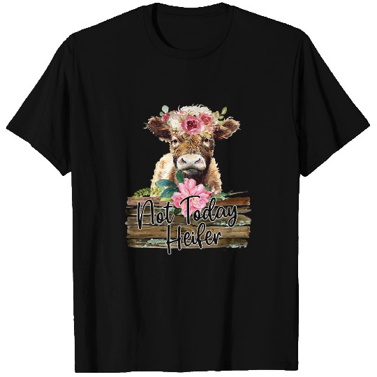 Cow Pet Not today Heifer Baby T-Shirts