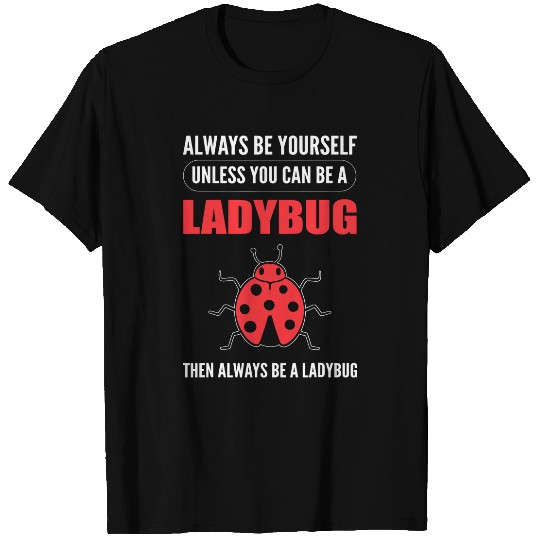 Always a Ladybug Entomologist T-Shirts