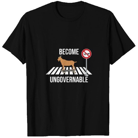 Goats Pet Skateboarding Become Ungovernable I Love T-Shirts