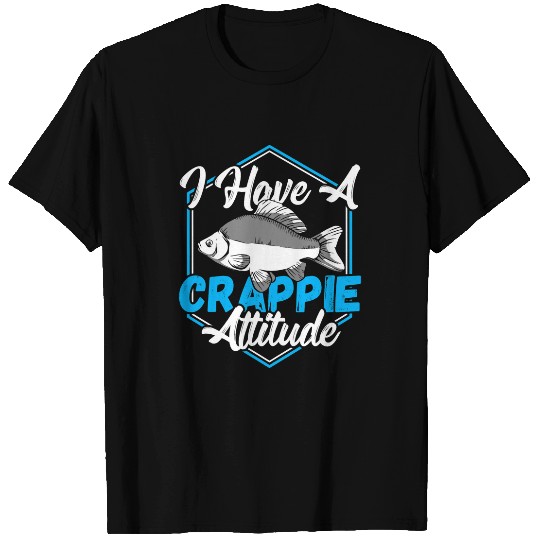 Fishing Fun I Have a Crappie Attitude Crappie Fishing Hunting T-Shirts