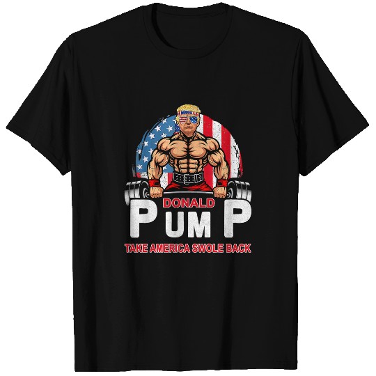 Donald Pump Take America Swole Back Gym Fitness Trump 2024 T-Shirts