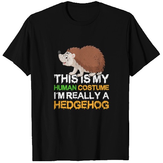 Hedgehog Pet This Is My Human Costume Im Really A Hedgehogs Halloween 2 T-Shirts