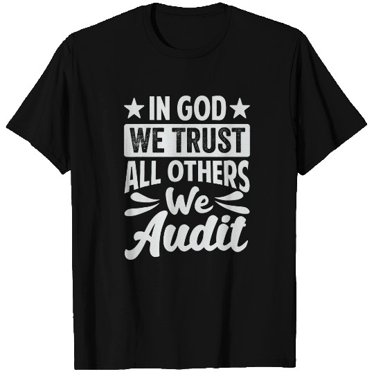 Accountant Job In God We Trust All Others We Audit Funny Accountant T-Shirts