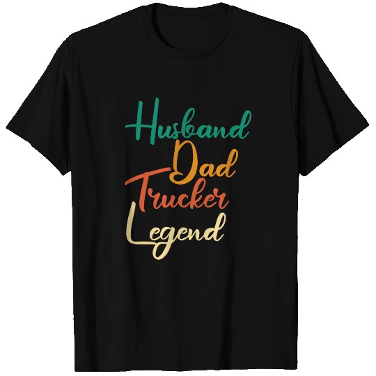 Truck Fun Husband Dad Trucker Legend Funny Truck Driver Fathers Day T-Shirts
