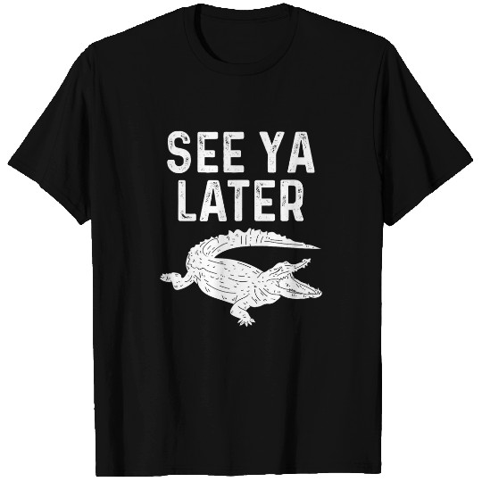 Alligator Pet See Ya Later Alligator Funny Animal Pun T-Shirts