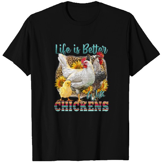 Chicken Pet Leopard sunflower Life is better with Chickens mom T-Shirts