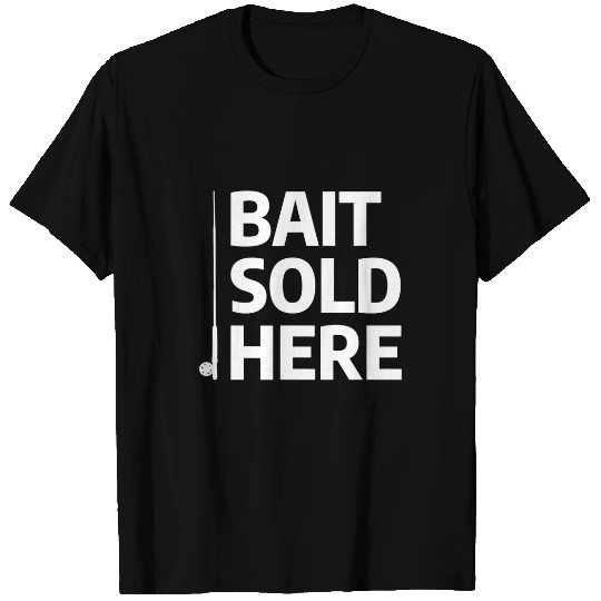 Fishing Fun Bait Sold Here Funny Fishy Bass Fish Fishing For A Fisherman 10 T-Shirts