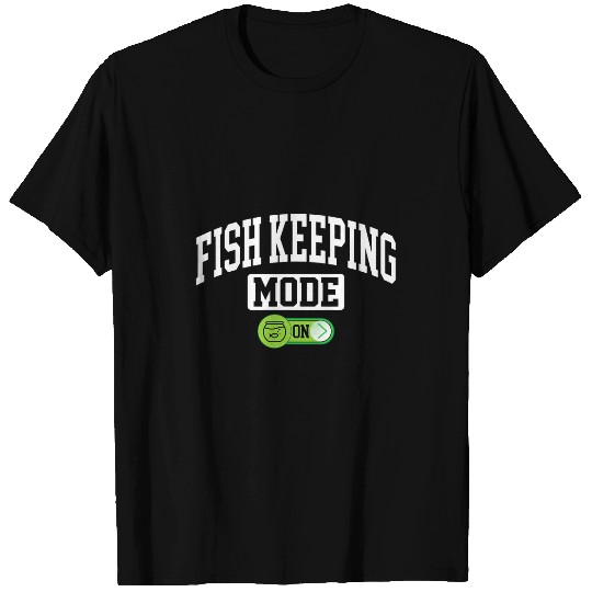 Fishing Fun Keeping Mode on Fish Keeping Fishkeeper Fishermen T-Shirts