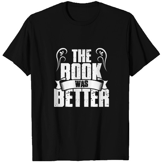 Book Fun literary book was better writer reading T-Shirts