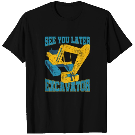 Excavator Fun Vehicle Construction Work Excavator Lover Toddlers Excavator 1 T-Shirts