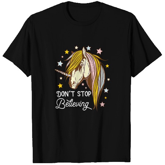 Unicorn Pet Fantasy Pony Dont stop believing in the T-Shirts