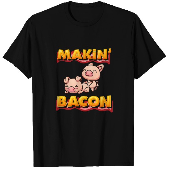 Pig Pet Makin Bacon Pig Funny Meatatarian T-Shirts