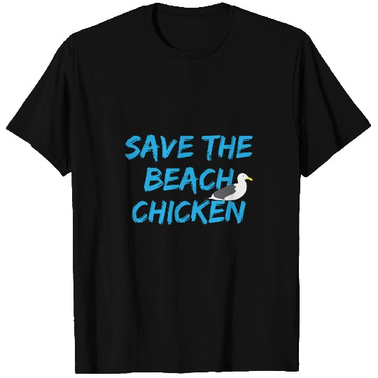 Chicken Pet Funny Seagull Save The Beach T-Shirts
