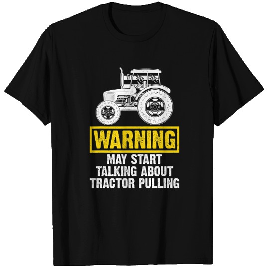 Tractor Fun driving May Start Talking About Tractor Pulling Funny Tractor Driver T-Shirts
