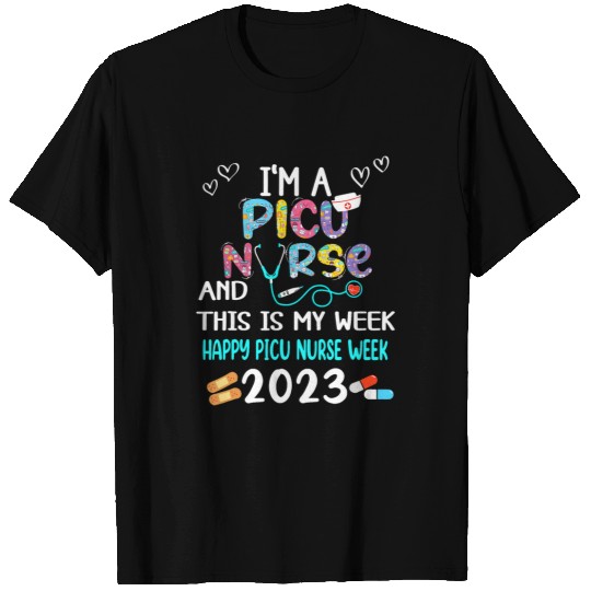 nurses Job Im A PICU nurses And This Is My Week Happy nurses Week T-Shirts