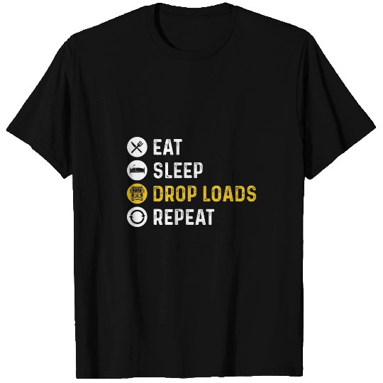 Truck Fun Eat Sleep Drop Loads Repeat Semi Truck Driver Mechanic Funny T-Shirts