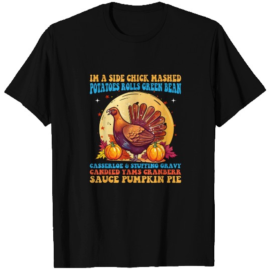 Chicken Pet Funny Turkey Leg Autumn Im A Side Chick Thanksgiving Day 24 T-Shirts