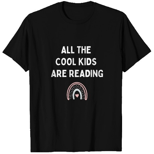 Book Fun All The Cool Kids Are Reading Teacher Student Rainbow Read T-Shirts