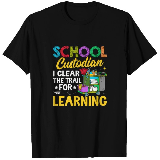 School Custodian Clear Trail Learning Janitor Appreciation 21 T-Shirts