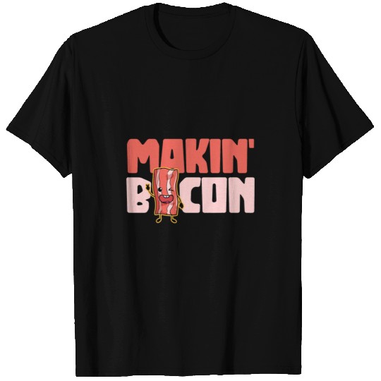 Pig Pet Makin Bacon Funny Pig BBQ Grilling Meat Lovers Gifts T-Shirts