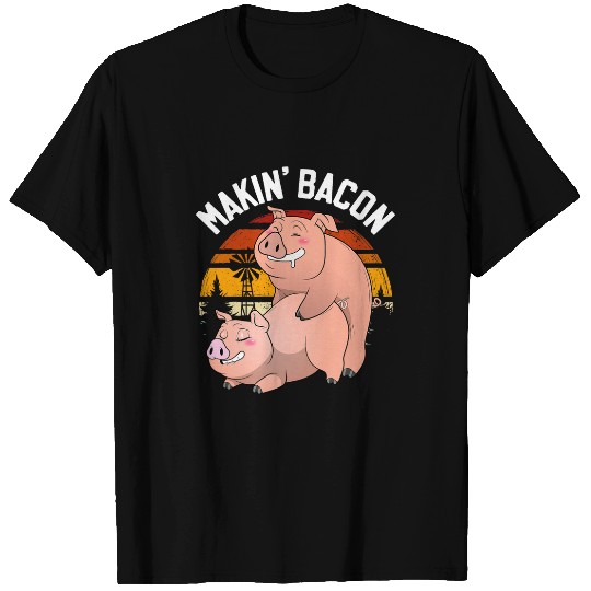 Pig Pet Makin Bacon Pork Funny Inappropriate Pig Bacon Joke Adult T-Shirts