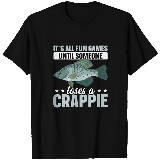 Fishing Fun Crappie Fishing Never Lose A Crappie Fish T-Shirts