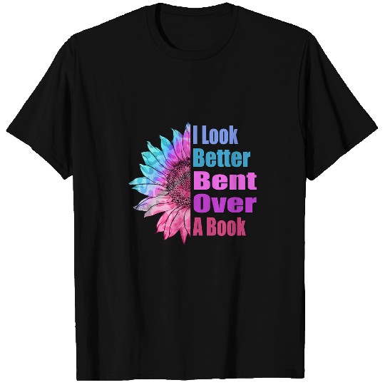 Book Fun I Look Better Bent Over A Book Sunflower T-Shirts