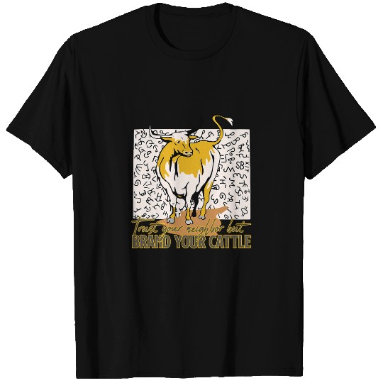 Cow Pet Trust Your Neighbor Brand Your Cattle Farm Animals T-Shirts