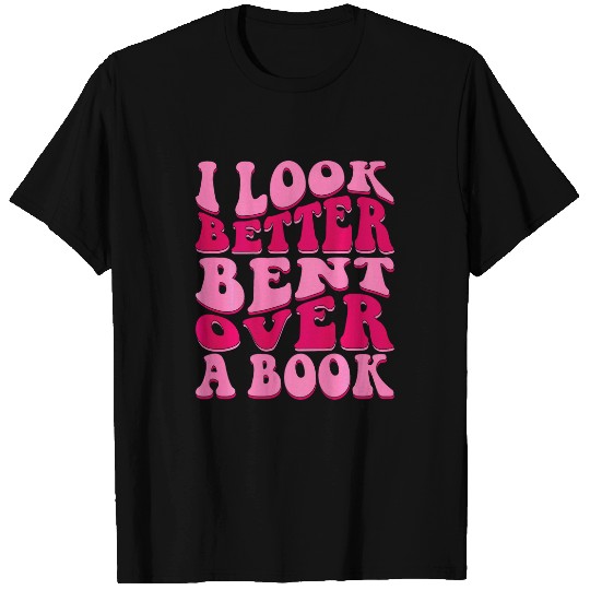 Book Fun I Look Better Bent Over A T-Shirts