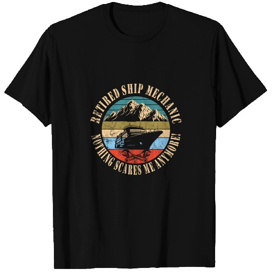 Retired Cruise ship mechanic T-Shirts