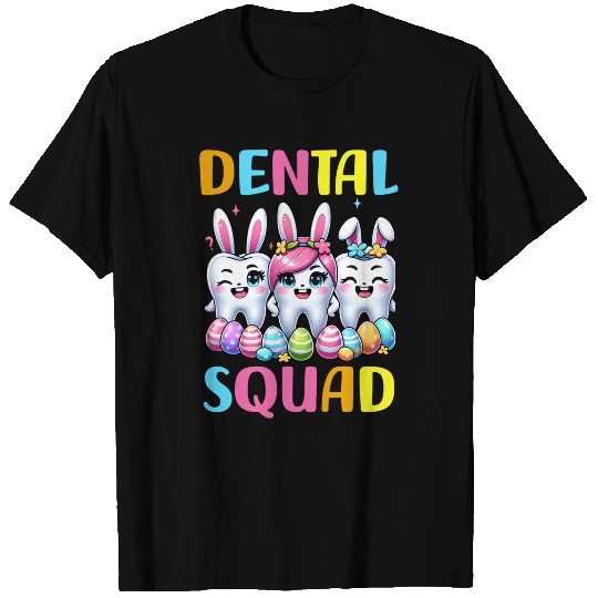 dentists Job Funny Teeth Dental Squad dentists Easter 02 T-Shirts