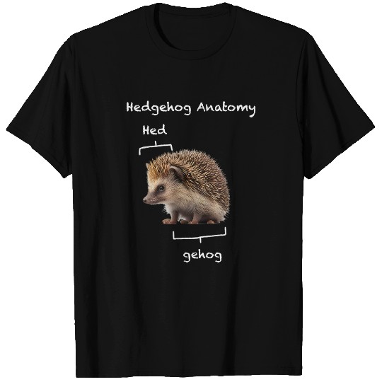 Hedgehog Pet Anatomy Pet Hedgehogs Owner Gifts Funny Hedgehog T-Shirts