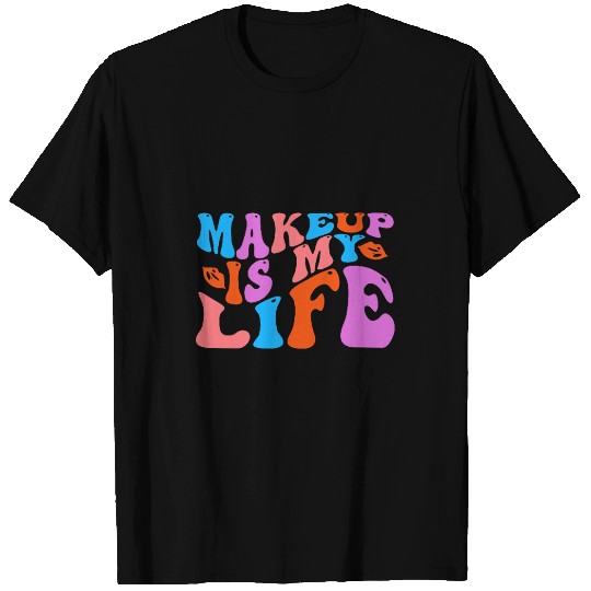 Make Up Lover Gift Beautician Esthetician Makeup Artist Gift T-Shirts