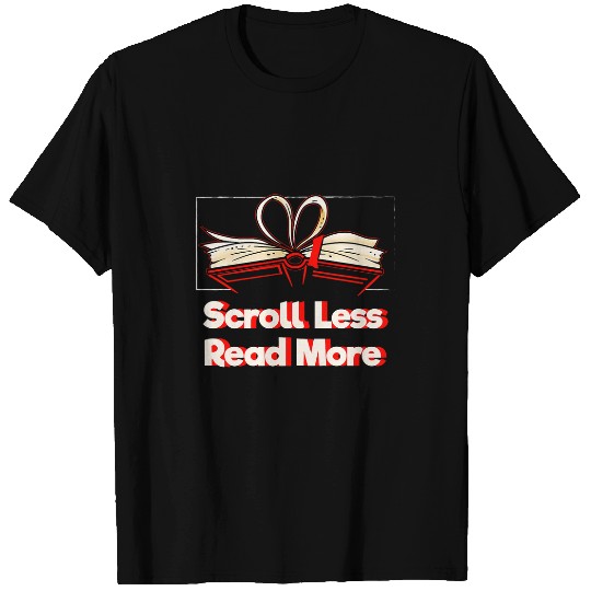 Book Fun Scroll Less Read More Bookworm Reading Book Lover Literature T-Shirts