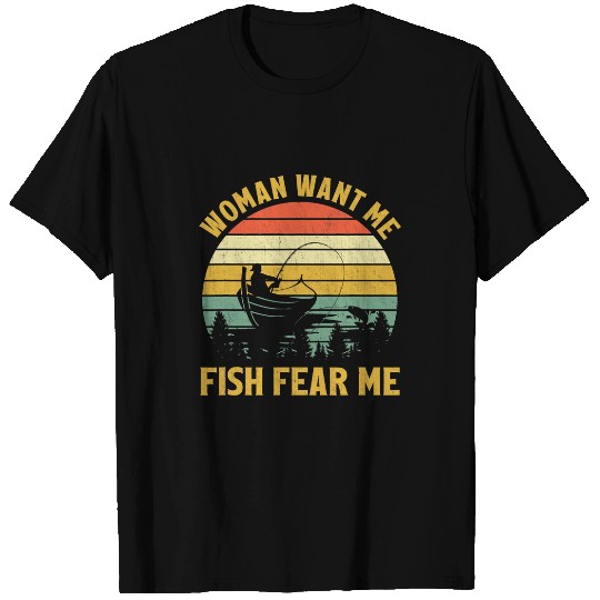 Fishing Fun Woman Want Me Fish Fear Me vintages Boat Fishing Fisherman T-Shirts