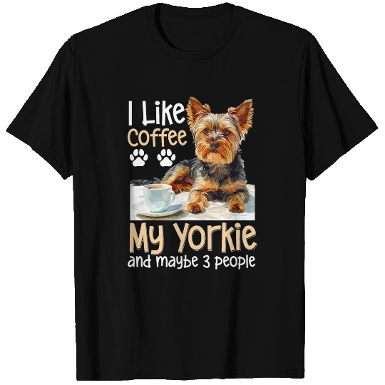 Yorkshire Pet Terrier Dog Yorkie I like coffee my Yorkie T-Shirts