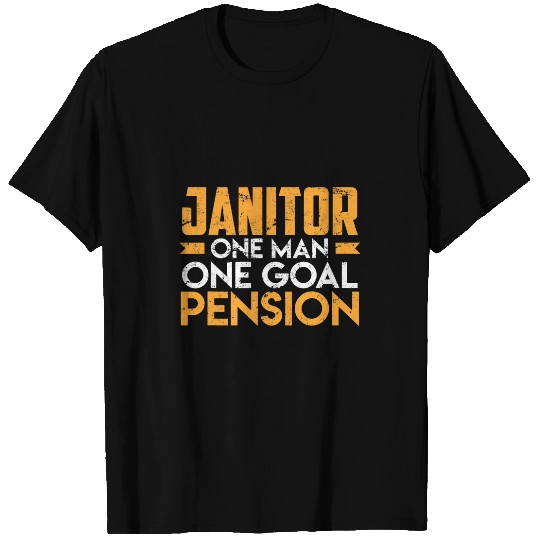 Janitor saying one man one goal Pension Retirement T-Shirts