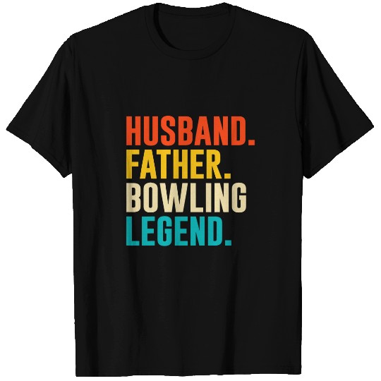 Sport Bowling Husband Father Bowling Legend Fathers Day Funny T-Shirts