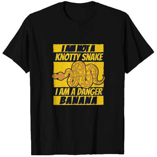 Python Pet Not A Knotty Snake Danger Banana Breeder Banana Ball Python 1 T-Shirts