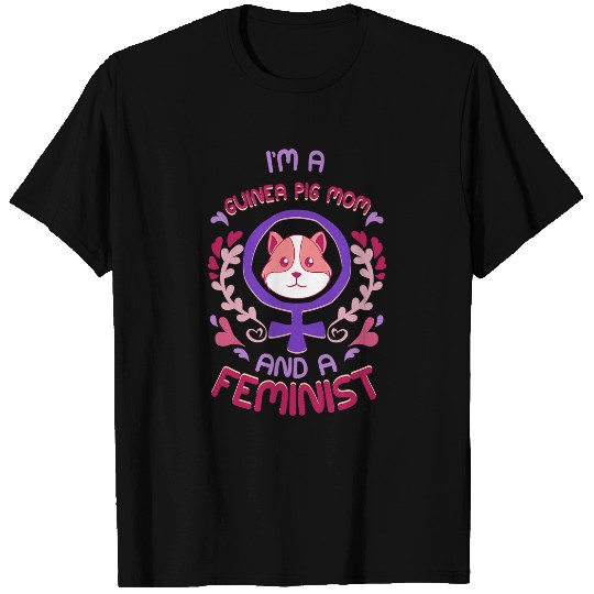 Guinea Pig Pet mom gifts im a guinea pig mom and a feminist T-Shirts