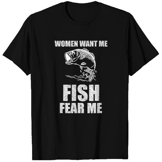 Fishing Fun Women Want Me Fish Fear Me Fishing 2 T-Shirts