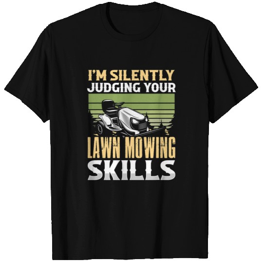 Lawn Mower Fun Im Silently Judging Your Lawn Mowing Skills Gardener 8 T-Shirts