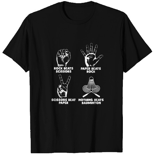 Sport Badminton Nothing Beats Badminton Rock Paper Scissors Funny Meme T-Shirts